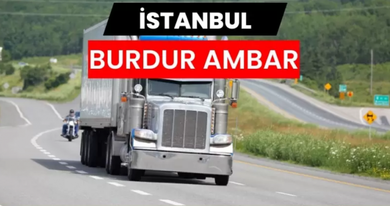 Burdur Ambar Hizmetlerinde Güvenli ve Planlı Taşımacılığın Yeni Yüzü