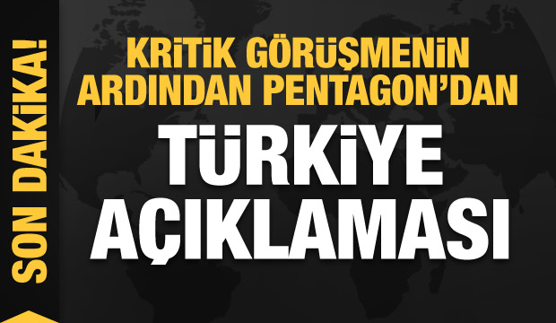 Kritik görüşmenin ardından Pentagon'dan Türkiye açıklaması