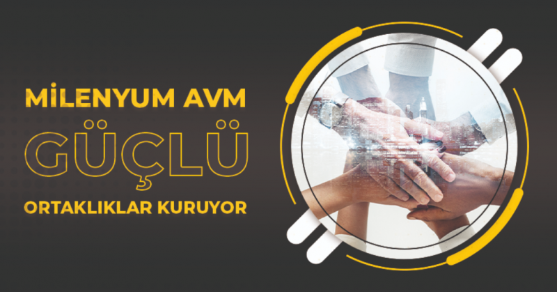 Milenyum AVM Güçlü Ortaklıklar Kuruyor