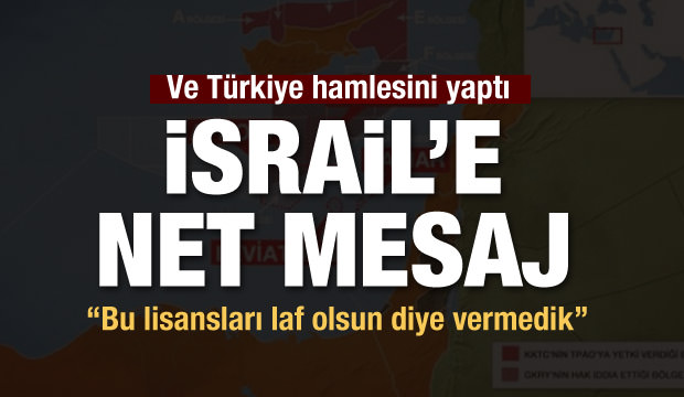 Türkiye'den israil'e net mesaj