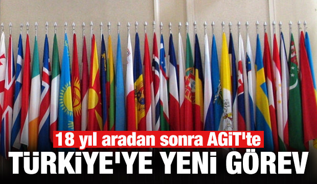 18 yıl aradan sonra AGİT'te Türkiye’ye yeni görev