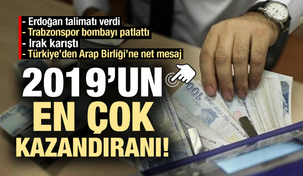 2019'un en çok kazandıranı!