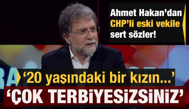 Ahmet Hakan'dan CHP eski Milletvekili Gökhan Günaydın'a çok sert tepki