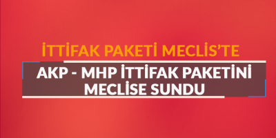 AKP - MHP Cumhur ittifakı paketi meclis'te