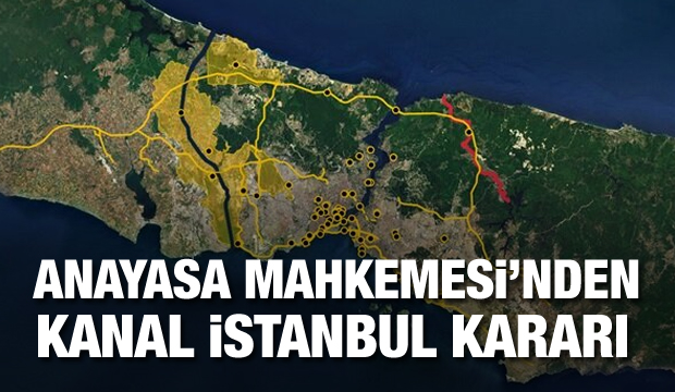 Anayasa Mahkemesi'nden Kanal İstanbul kararı