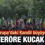 Avrupa'daki Kandil büyüyor! AB, terörü görmezden geliyor