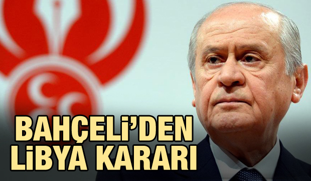 Bahçeli'den Libya tezkeresi açıklaması
