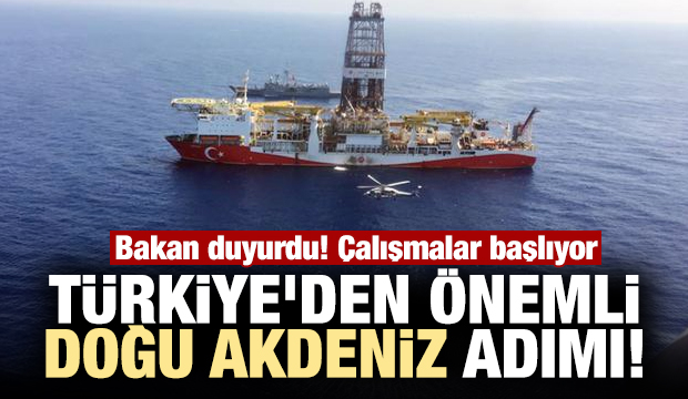 Bakan çalışmaların başladığını duyurdu..Türkiye'den önemli Doğu Akdeniz adımı!
