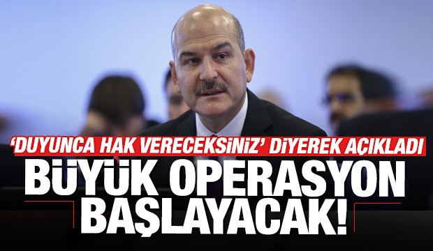 Bakan Soylu'dan son dakika açıklaması: Büyük operasyon başlayacak