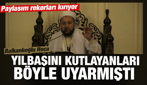 Balkanlıoğlu Hoca yılbaşını kutlayanları böyle uyarmıştı.