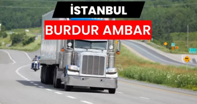 Burdur Ambar Hizmetlerinde Güvenli ve Planlı Taşımacılığın Yeni Yüzü