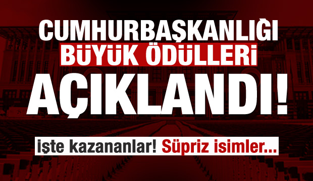 Cumhurbaşkanlığı büyük ödülleri açıklandı