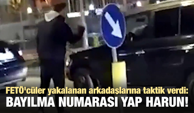 FETÖ'cüler yakalanan arkadaşlarına taktik verdi: Bayılma numarası yap Harun