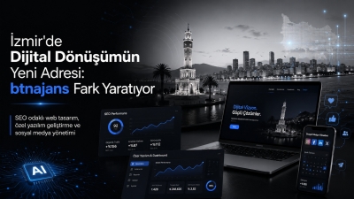 İzmir'de Dijital Dönüşümün Yeni Adresi: btnajans Fark Yaratıyor