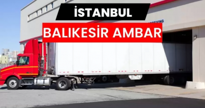 Kesintisiz Lojistik Ağı İçinde Balıkesir Ambar Hizmetleri