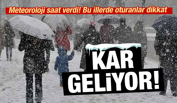 Meteoroloji duyurdu: Kar geliyor