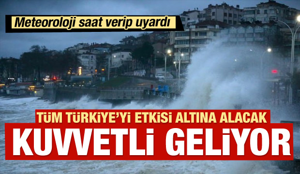 Meteoroloji saat verip uyardı!