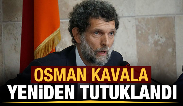 Osman Kavala yeniden tutuklandı