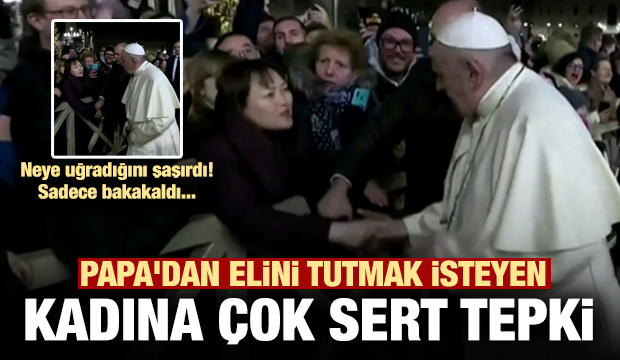 Papa'dan elini tutmak isteyen kadına sert tepki! Kadın neye uğradığını şaşırdı