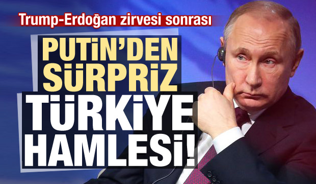 Putin'den sürpriz Türkiye hamlesi!