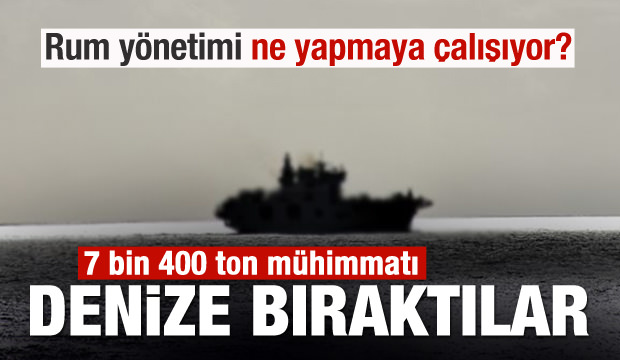 Rum yönetiminden tehlikeli hareket! 7 bin 400 ton mühimmat bıraktılar