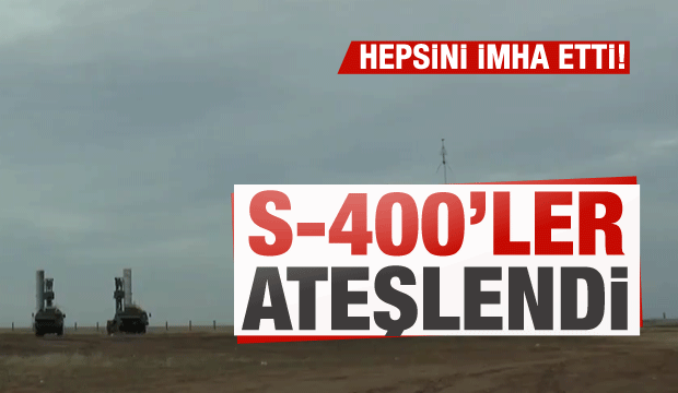 Rusya S-400'leri ateşledi