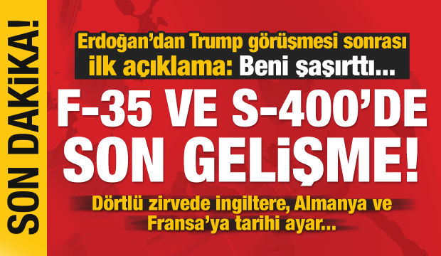 Son dakika: Erdoğan'dan Trump görüşmesi sonrası ilk açıklama! F-35...