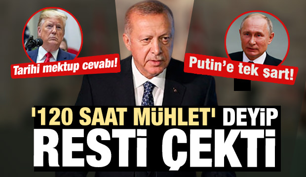 Son dakika haberi! Erdoğan 120 saat mühleti hatırlatıp resti çekti