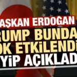 Son dakika haberi: Erdoğan, 'Trump bayağı etkilendi' deyip açıkladı