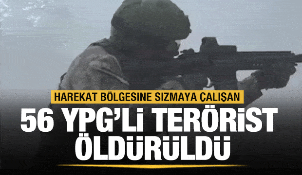 Son dakika: Harekat bölgesine sızmaya çalışan 56 YPG'li terörist öldürüldü