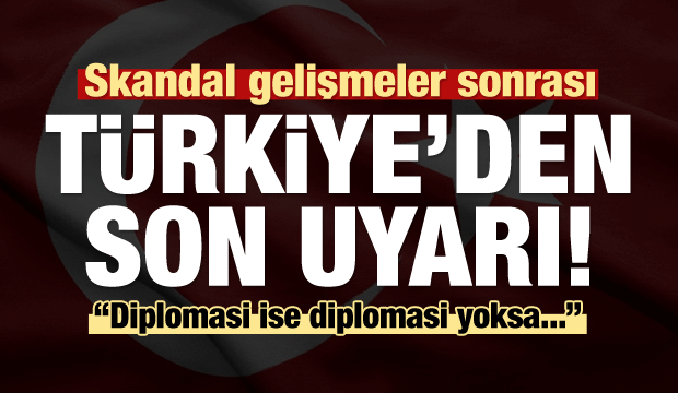Son dakika: Skandal gelişmeler sonrası Türkiye'den son uyarı! ABD, Yunanistan...
