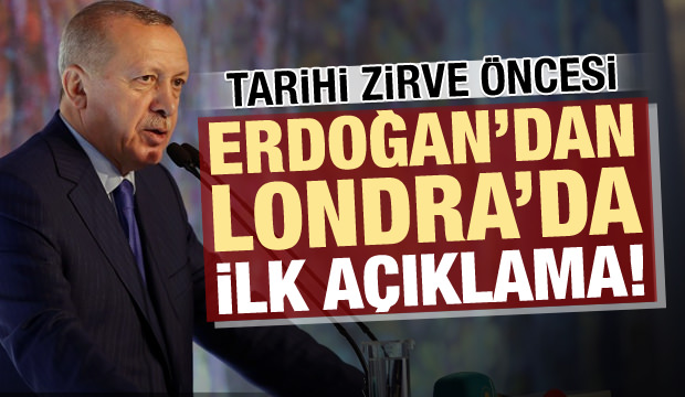 Son dakika: Tarihi zirve öncesi Erdoğan'dan Londra'da ilk açıklama!