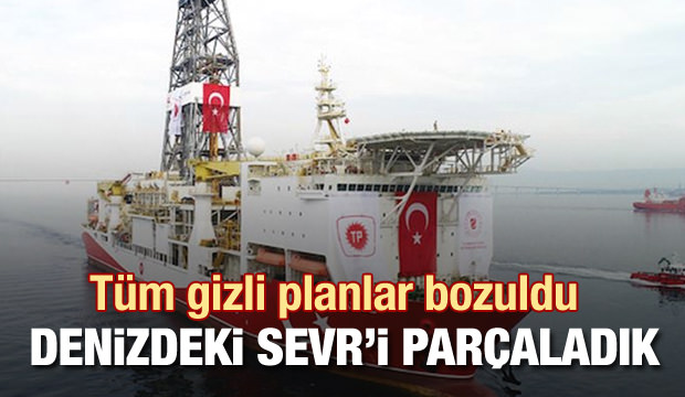 Tüm gizli planlar bozuldu! Denizdeki Sevr’i parçaladık
