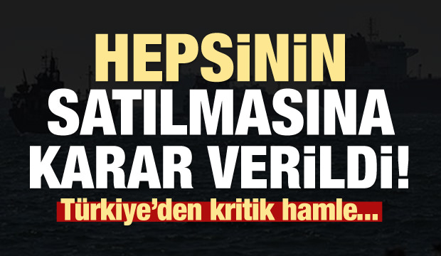 Türkiye’den kritik hamle! Hepsi satılacak