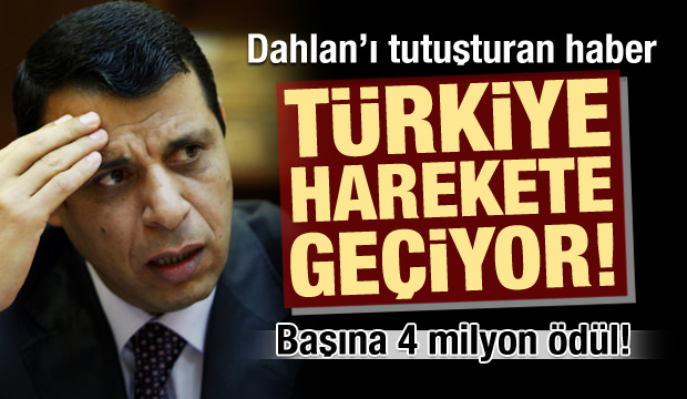 Türkiye, Muhammed Dahlan için harekete geçiyor! Başına 4 milyon ödül