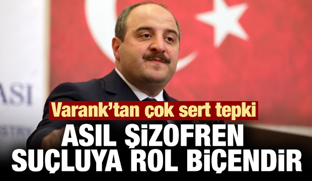 Varank'tan sert tepki: Asıl şizofren suçluya rol biçendir